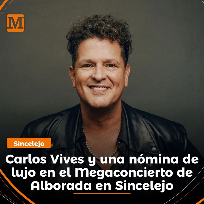 Carlos Vives y una nómina de lujo en 14 horas de concierto en Sincelejo